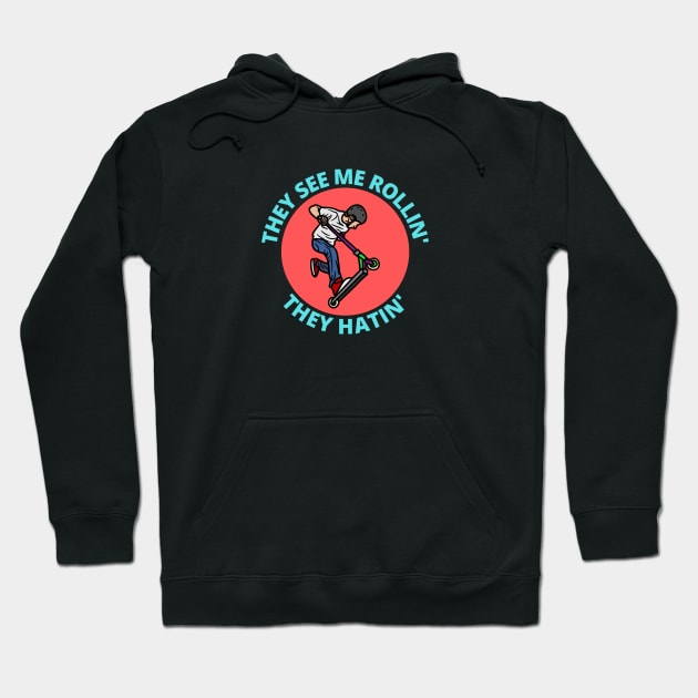 They See Me Rollin They Hatin | Scooter Pun Hoodie by Allthingspunny